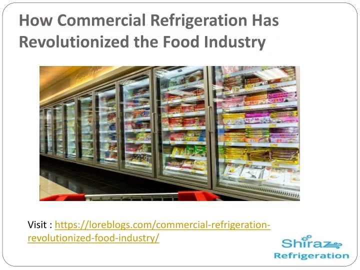 how commercial refrigeration has revolutionized the food industry