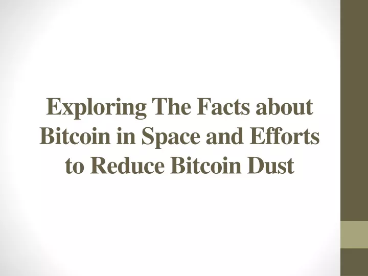 exploring the facts about bitcoin in space and efforts to reduce bitcoin dust