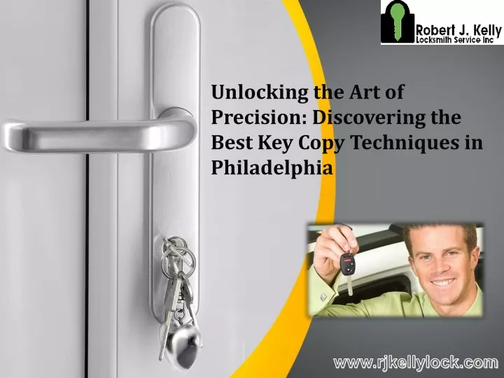 unlocking the art of precision discovering the best key copy techniques in philadelphia