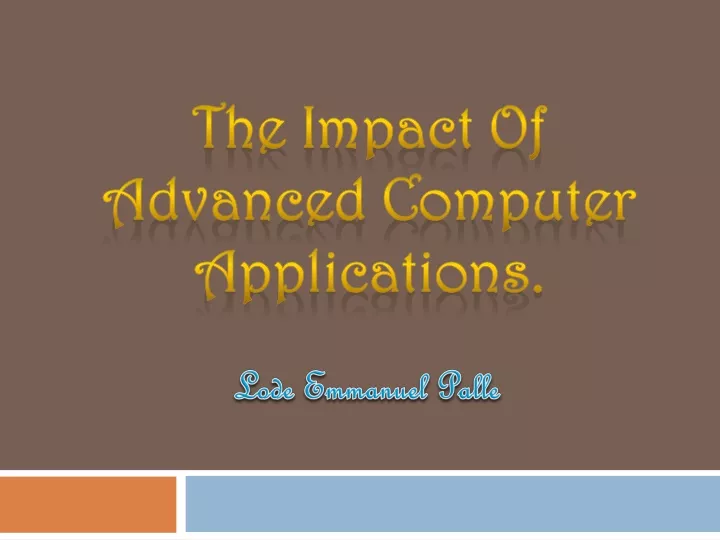 the impact of advanced computer applications
