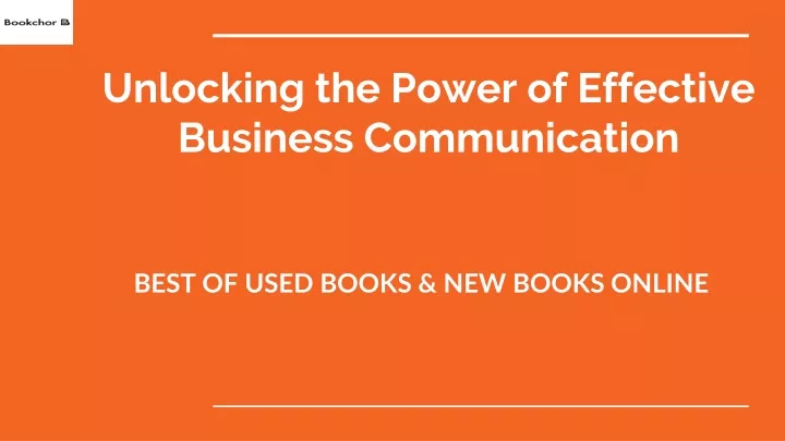 unlocking the power of effective business communication