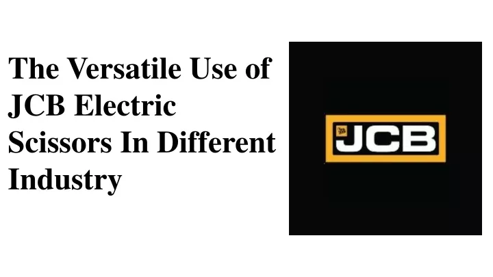the versatile use of jcb electric scissors