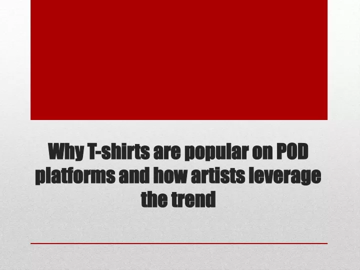 why t shirts are popular on pod platforms and how artists leverage the trend