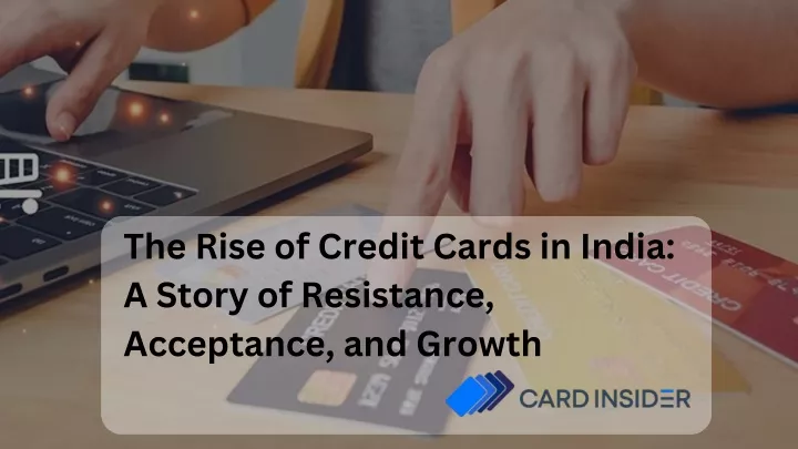 the rise of credit cards in india a story