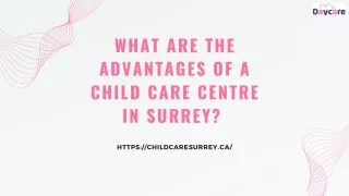 What are the Advantages of a Child Care Centre in Surrey?