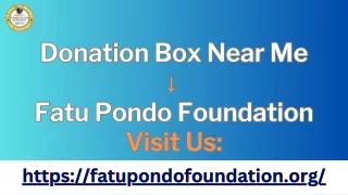 Donation Box Near Me  Fatu Pondo Foundation