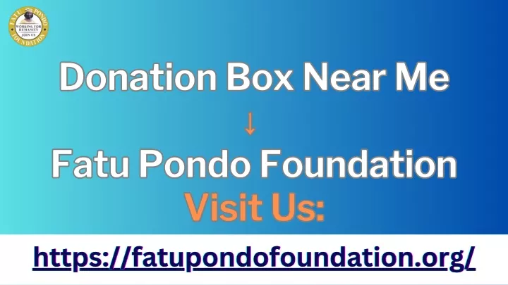 donation box near me fatu pondo foundation visit