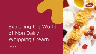 Exploring the World of Non Dairy Whipping Cream