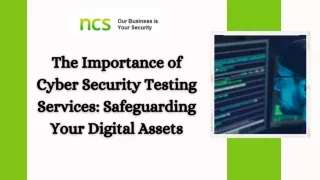 The Importance of Cyber Security Testing Services Safeguarding Your Digital Assets