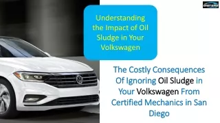 The Costly Consequences Of Ignoring Oil Sludge in Your Volkswagen From Certified Mechanics in San Diego