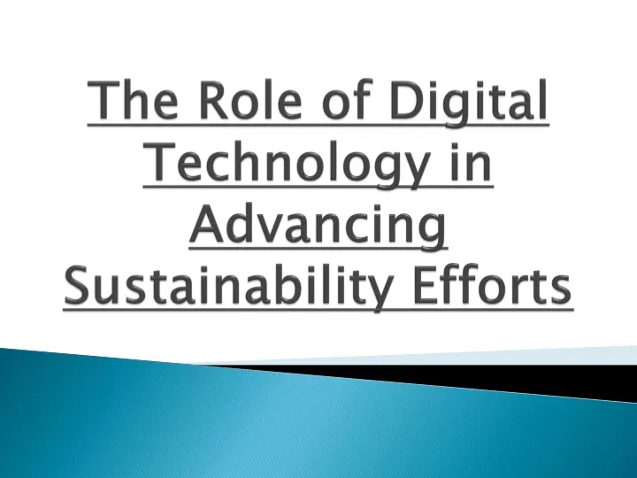 the role of digital technology in advancing sustainability efforts