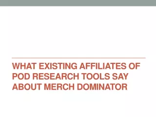 What existing affiliates of POD Research Tools say about Merch Dominator