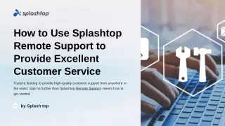 How to Use Splashtop Remote Support to Provide Excellent Customer Service