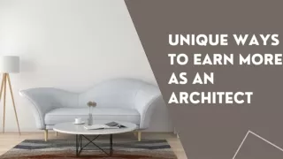 Unique Ways To Earn More As An Architect