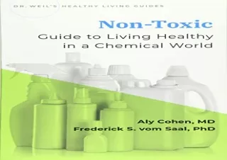 FULL DOWNLOAD (PDF) Non-Toxic: Guide to Living Healthy in a Chemical World (Dr Weil's Healthy Living Guides)