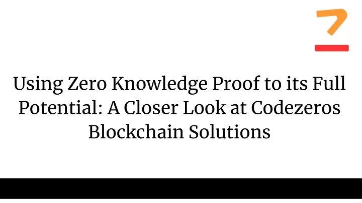 using zero knowledge proof to its full potential