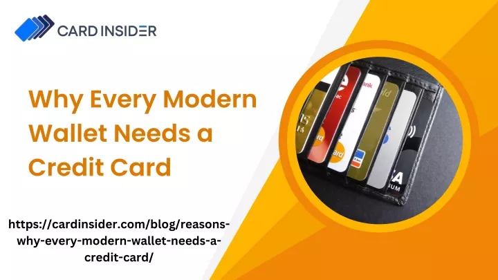 why every modern wallet needs a credit card