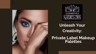 Luxurious Private Label Makeup Palettes: Your Brand's Signature Beauty Statement