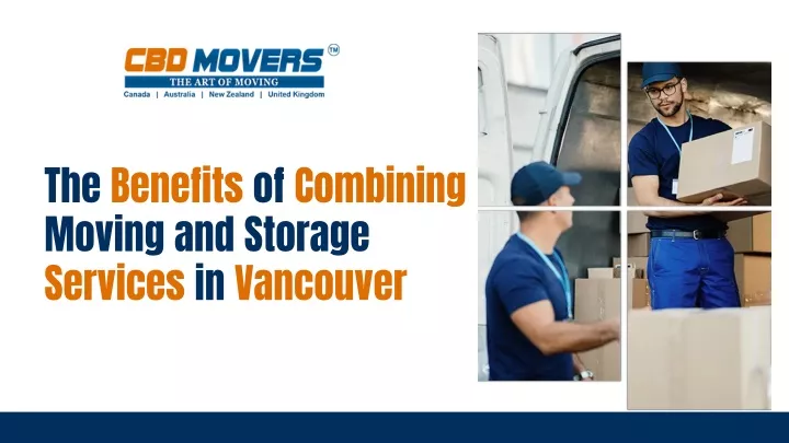 the benefits of combining moving and storage