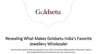Revealing What Makes Goldsetu India’s Favorite Jewellery Wholesaler