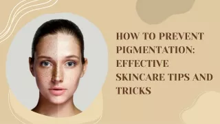 How to Prevent Pigmentation Effective Skincare Tips and Tricks
