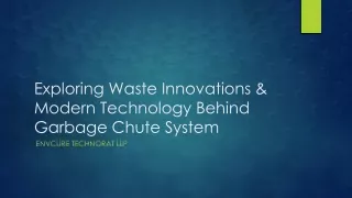 Exploring Waste Innovations & Modern Technology Behind Garbage