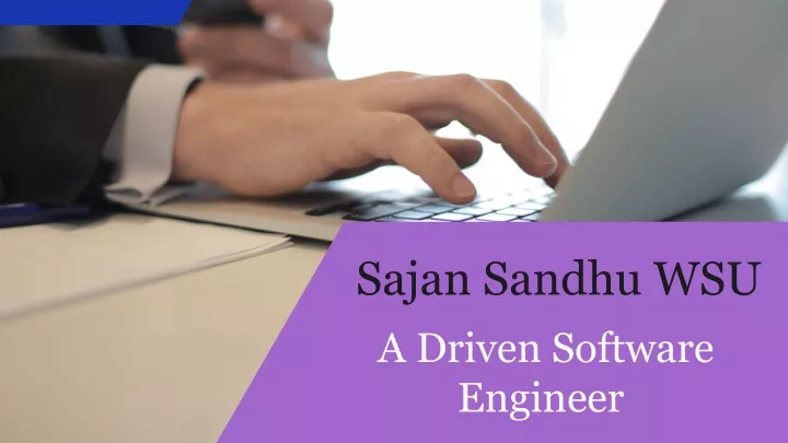sajan sandhu wsu a driven software engineer