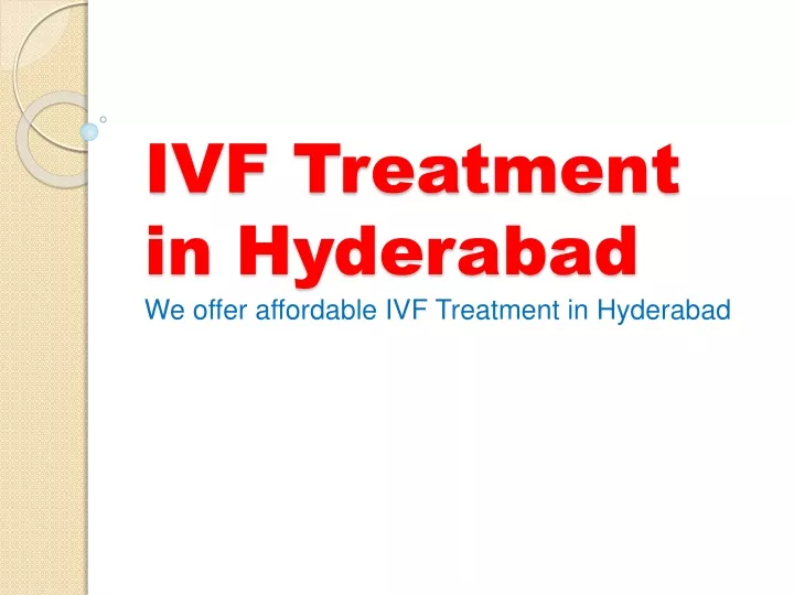 ivf treatment in hyderabad we offer affordable ivf treatment in hyderabad