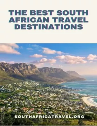 South Africa Unveiled - Your Guide to the Best Travel Destinations