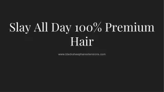 Slay All Day 100 Premium Hair From Black Sheep Hair Extensions