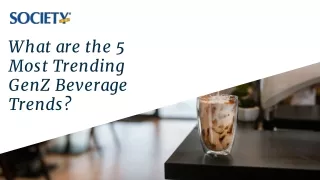 What are the 5 Most Trending GenZ Beverage Trends