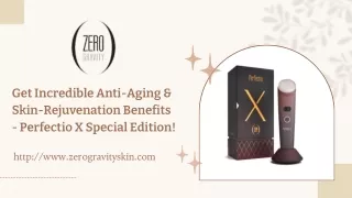 Get Incredible Anti-Aging & Skin-Rejuvenation Benefits - Perfectio X Special Edition!