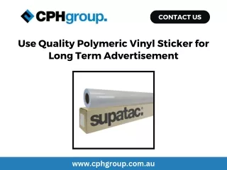 Use Quality Polymeric Vinyl Sticker for Long Term Advertisement