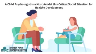 A Child Psychologist is a Must Amidst this Critical Social Situation for Healthy