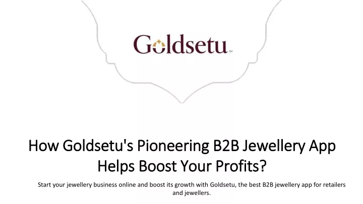 how how goldsetu s goldsetu s pioneering