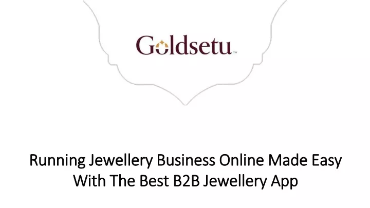 running jewellery business online made easy with the best b2b jewellery app