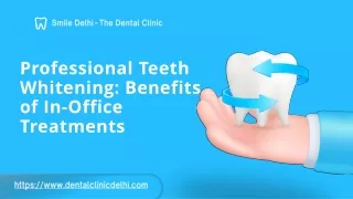 Professional Teeth Whitening Benefits of In-Office Treatments
