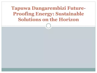 Tapuwa Dangarembizi Future-Proofing Energy Sustainable Solutions on the Horizon