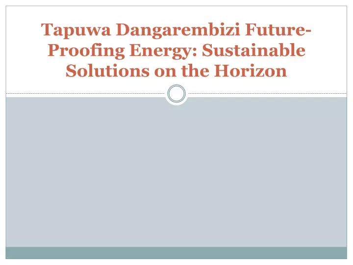 tapuwa dangarembizi future proofing energy sustainable solutions on the horizon
