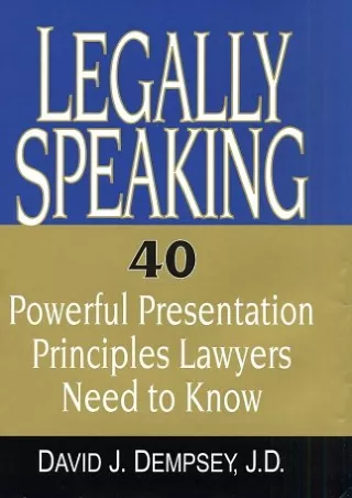 PDF Download Legally Speaking: 40 Powerful Presentation Principles Lawyers