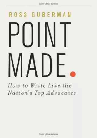 PDF Download Point Made: How to Write Like the Nation's Top Advocates full