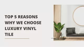 Top 5 Reasons Why We Choose Luxury Vinyl Tile