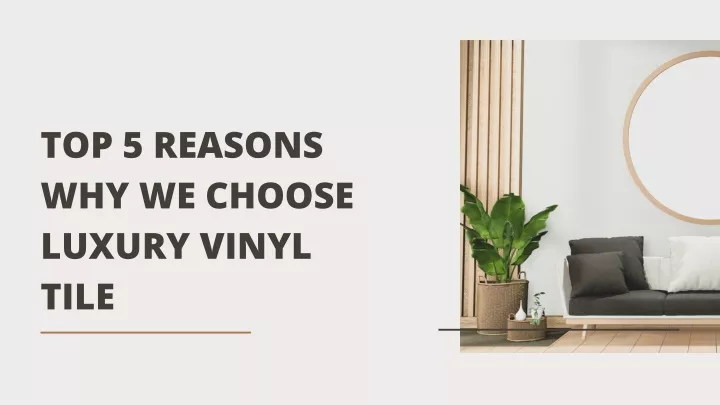 top 5 reasons why we choose luxury vinyl tile