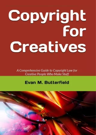 READ [PDF] Copyright for Creatives: A Comprehensive Guide to Copyright Law