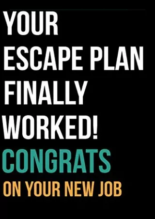 PDF Read Online Your Escape Plan Finally Worked! Congrats On Your New Job: