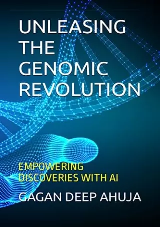 PDF Read Online UNLEASING THE GENOMIC REVOLUTION: EMPOWERING DISCOVERIES WI