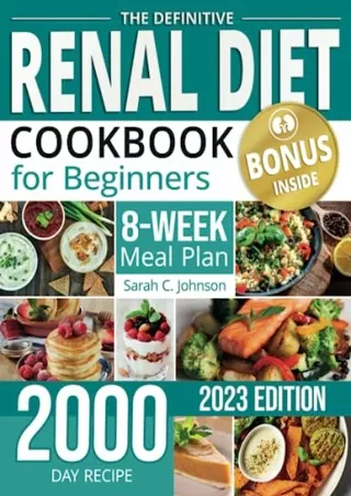 READ [PDF] The Definitive Renal Diet Cookbook for Beginners: Transform Your