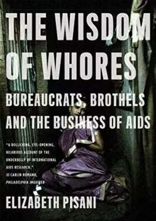 [PDF] DOWNLOAD EBOOK The Wisdom of Whores: Bureaucrats, Brothels and the Bu