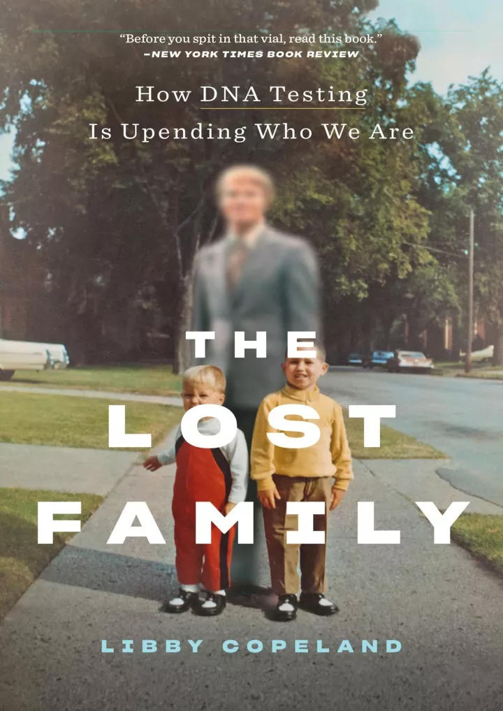 the lost family how dna testing is upending