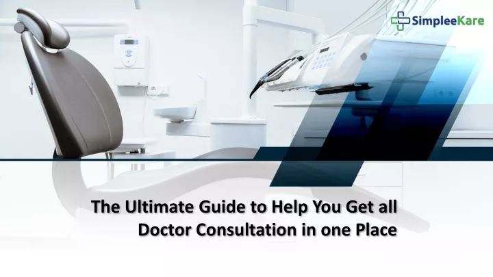 the ultimate guide to help you get all doctor consultation in one place